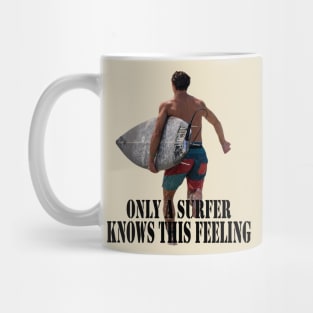 Only a surfer knows this feeling Mug